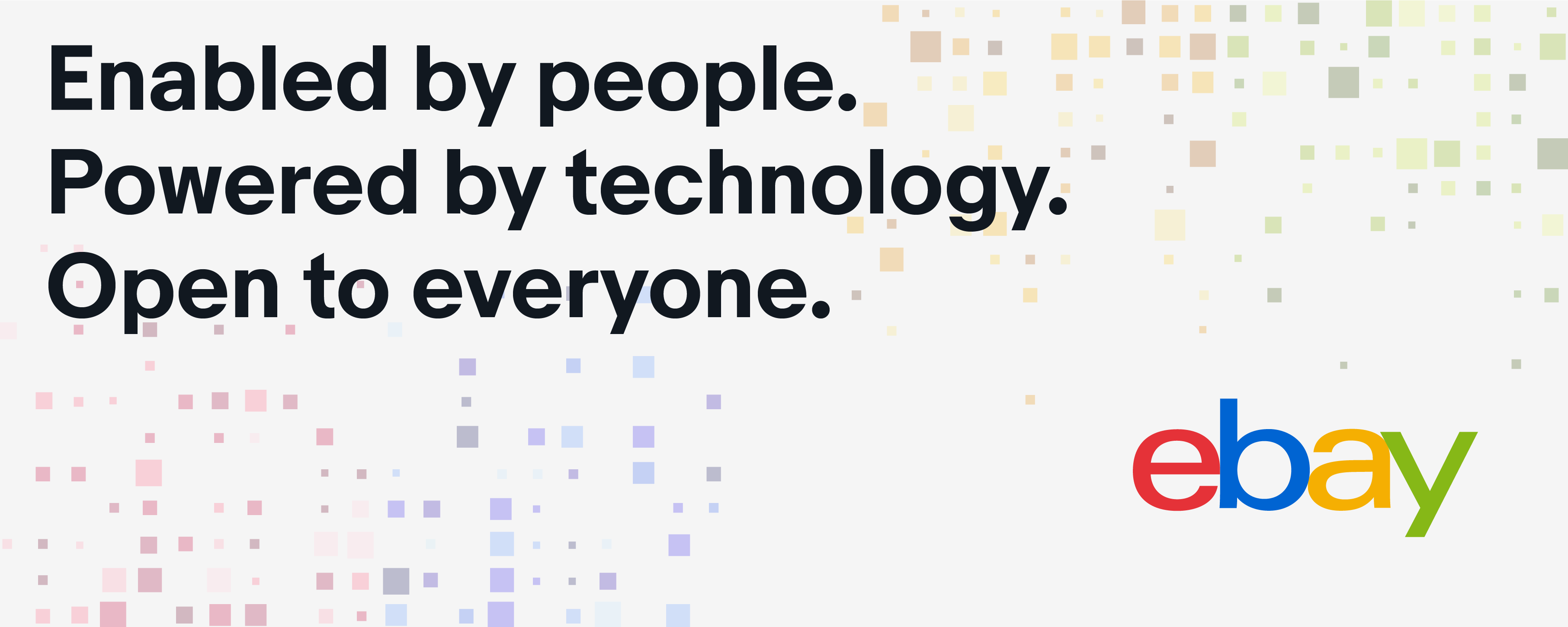 Enabled by people. Powered by technology. Open to everyone.